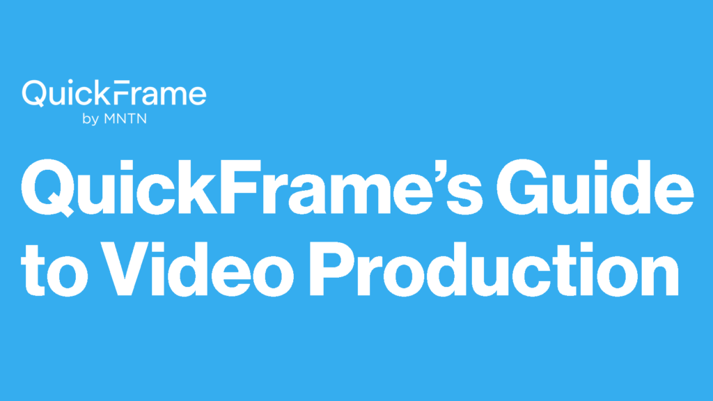 QuickFrame’s Guide to Video Production