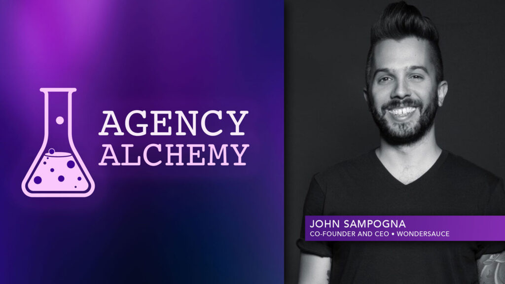 Wondersauce: The Agency Built for Acceleration featuring Co-Founder and CEO John Sampogna