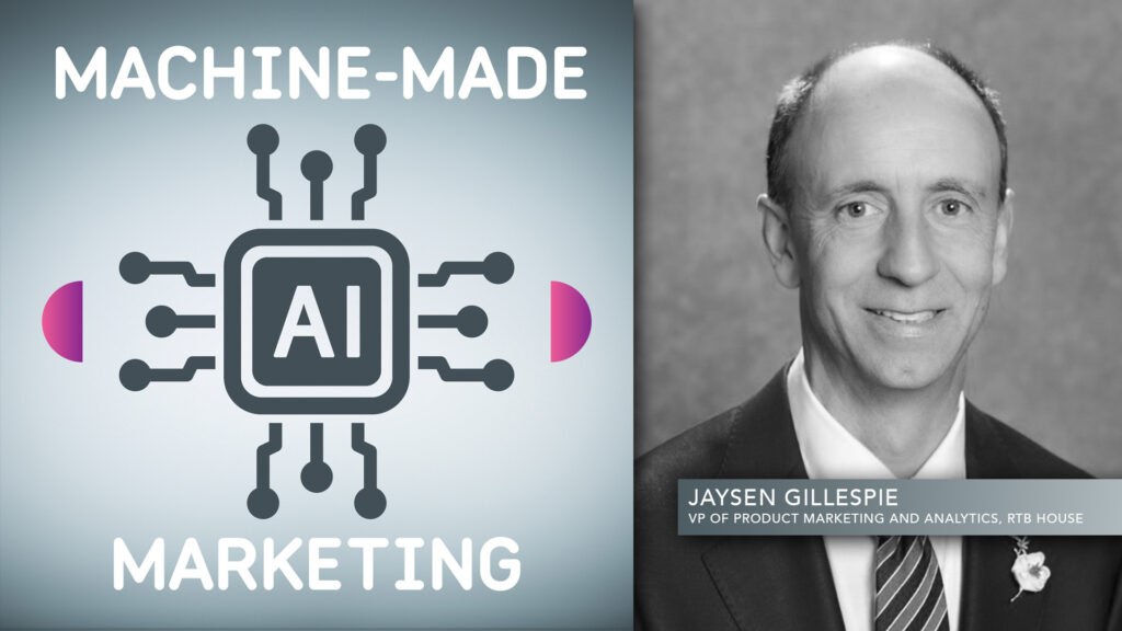 Deep Learning, IntentGPT, and the New Rules of Performance Marketing — With Jaysen Gillespie of RTB House