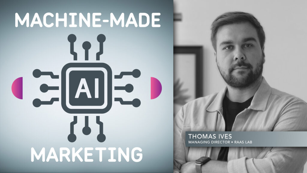 Relevance Rebuilt: How Agentic AI Is Redefining Contextual Advertising with Thomas Ives, RAAS Lab