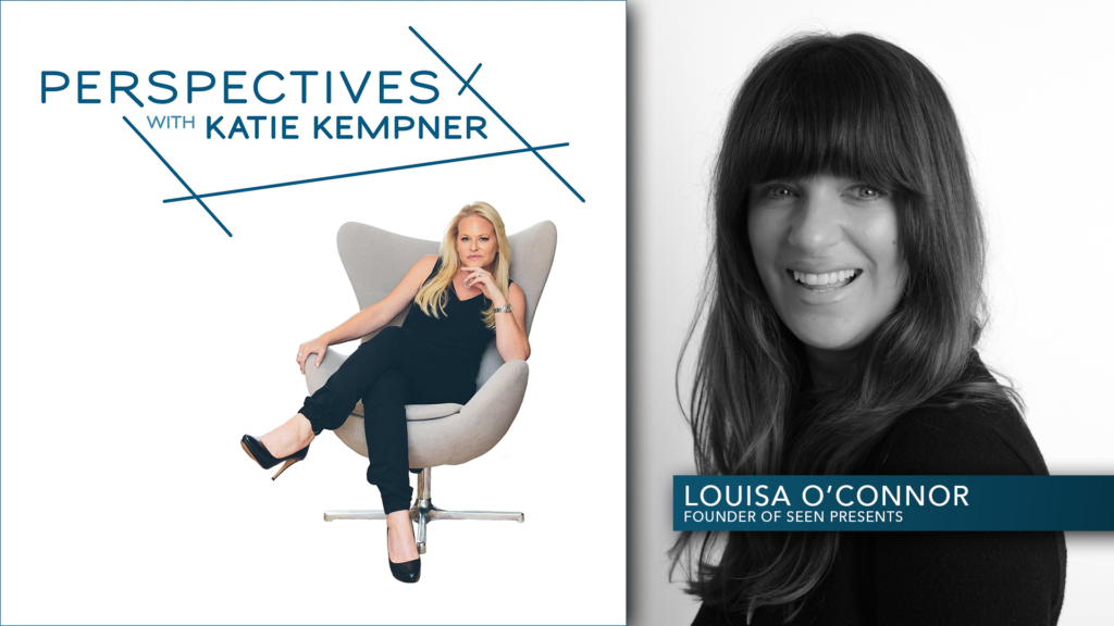 Louisa O’Connor, Founder, Seen Presents