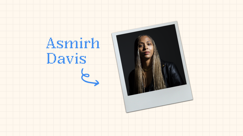 Asmirh Davis: “Stay in your home energy.”